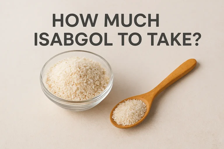 How Much Isabgol to Take