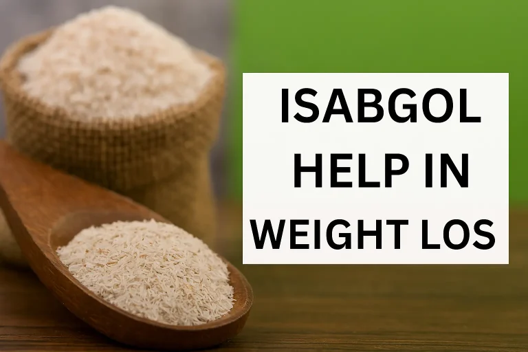 Isabgol Really Help in Weight Loss