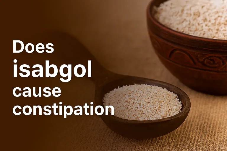 Isabgol Cause Constipation