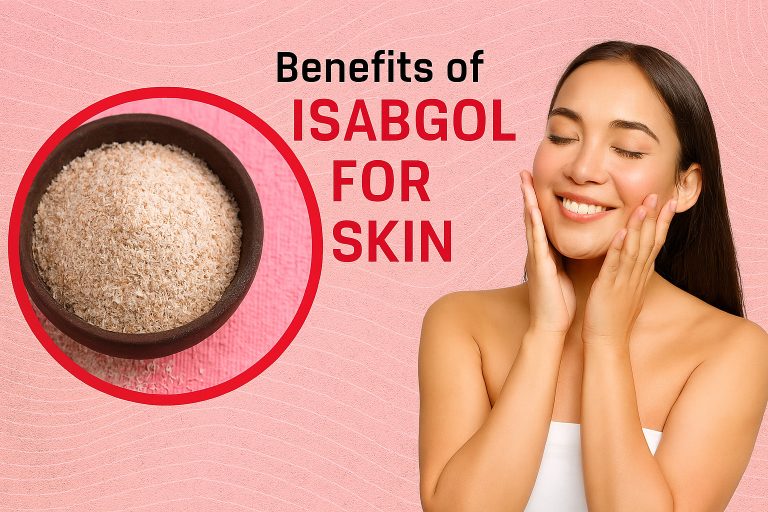Benefits of Isabgol for Skin